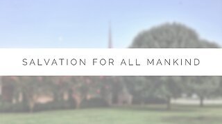 Midweek Lesson - Salvation for All Mankind