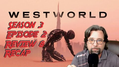 WestWorld Season 3 Episode 2 Review and Recap