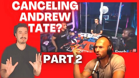 PART 2 CANCELING ANDREW TATE? - Fresh and Fit With Shneako