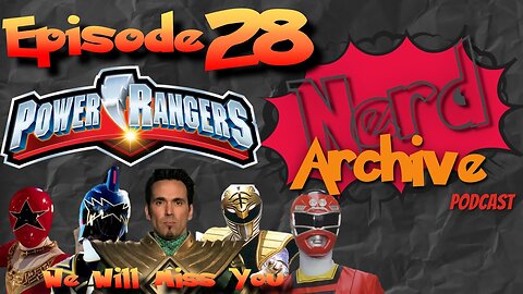 Power Rangers! - R.I.P Jason David Frank. Nerd Archive Podcast-EP 29