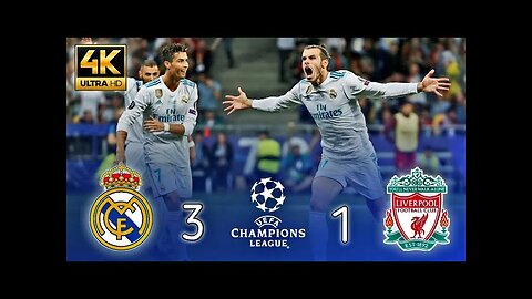 Real Madrid 3-1 Liverpool UCL Final 2018 _ 4k Ultra HD