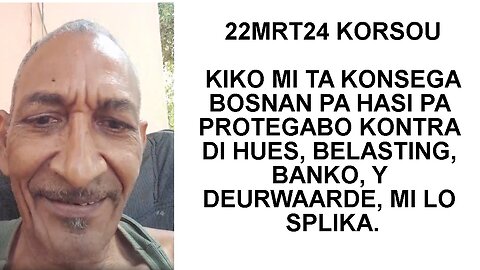 22MRT24 KORSOU KIKO MI TA KONSEGA BOSNAN PA HASI PA PROTEGABO KONTRA DI HUES, BELASTING, BANKO, Y DE