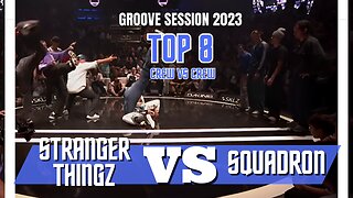 STRANGER THINGZ VS SQUADRON | TOP8 CREW VS CREW | GROOVE SESSION 2023