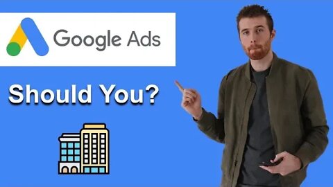 Who Should Use Google Ads?