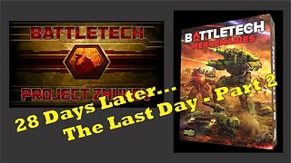 Battletech Mercenaries Kickstarter - The Last Day Part 2