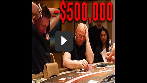 Losing $500.000 with Dana white at the casino....