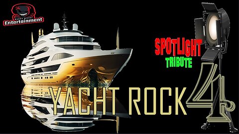 Spotlight Tribute- Yacht Rock: Episode 4