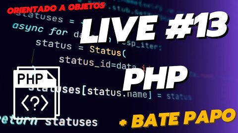 LIVE #13 - PHP do Jeito Certo - Orientado a Objetos - #programming #phpdojeitocerto #php