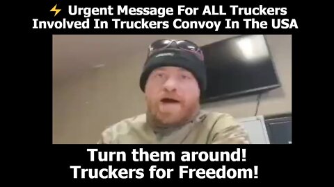 ⚡️ Urgent Message For ALL Truckers Involved In Truckers Convoy In The USA