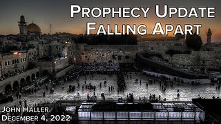 2022 12 04 John Haller 's Prophecy Update "Falling Apart"