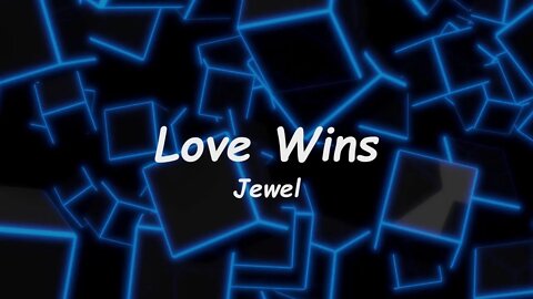 Jewel - Love Wins (Lyrics)