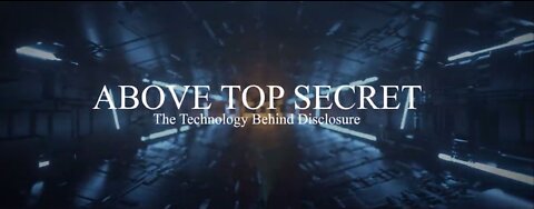 ABOVE TOP SECRET: The Technology Behind Disclosure! Official Trailer 2022
