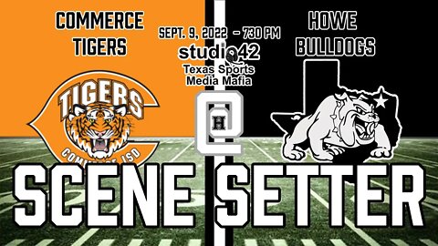 Scene Setter for Howe Bulldogs vs. Commerce Tigers, 9/9/2022