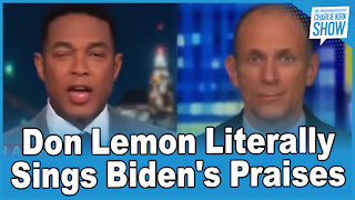 Don Lemon Literally Sings Biden's Praises
