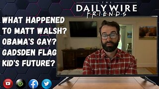 EPS 55: What Happened To Matt Walsh? Obama's Gay? Gadsden Flag Kid's Future?