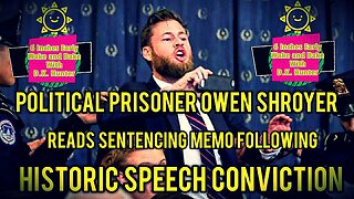 6 Inches Early EMERGENCY BROADCAST: Owen Shroyer : Political Prisoner Reads Sentencing Memo