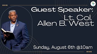 Sunday Livestream | Guest Speaker Lt. Col. Allen B. West | Sunday, August 6th | Sojourn Church