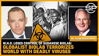 W.H.O. Loses Control Of Sudanese BIOLAB: Globalist BIOLAB TERRORIZES World With DEADLY Viruses