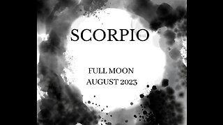 SCORPIO- "SUPERNATURAL FORCES AT PLAY HERE PUSHING YOU TO GO DEEPER" AUGUST 2023