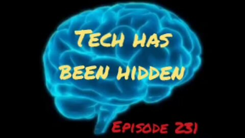 TECH HAS BEEN HIDDEN - WAR FOR YOUR MIND - Episode 231 with HonestWalterWhite