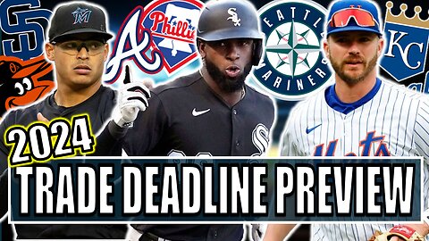 2024 MLB Trade Deadline Preview