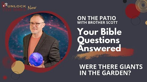 Unlock the Bible Now!: Were there Giants in the Garden?