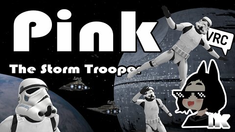 Pink The Storm Trooper【Star Wars VRChat Cinematic】