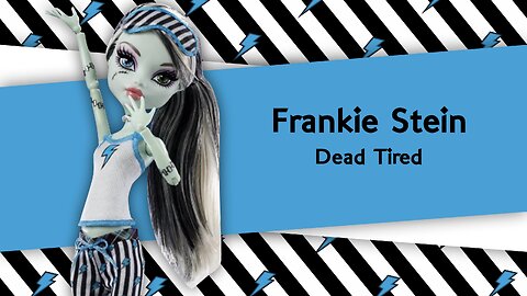 Monster High / Frankie Stein - Dead Tired