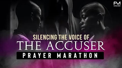 Prayer Marathon: SILENCING The Voice Of The Accuser | Dr. Francis Myles