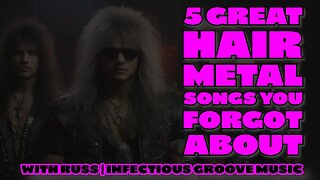 5 Great Hair Metal Songs You Forgot About with Russ | Infectious Groove Music