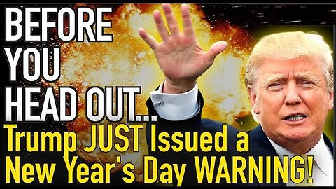 Listen Before You Head Out! Trump Just Issued a New Year’s Day WARNING 1/3/24..