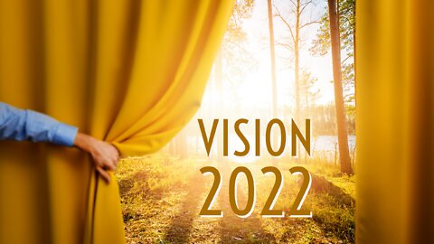 February 13, 2022 - VISION 2022
