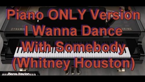 Piano ONLY Version - I Wanna Dance (Whitney Houston)