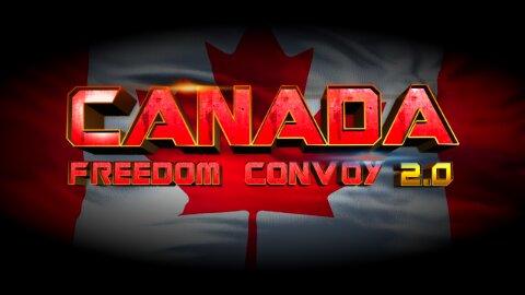 Canada Freedom Convoy 2.0