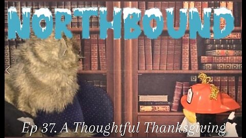 Northbound: Ep 37 A Thoughtful Thanksgiving