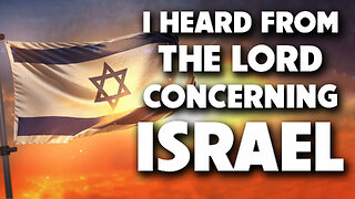 I Heard from the Lord Concerning Israel 10/31/2023