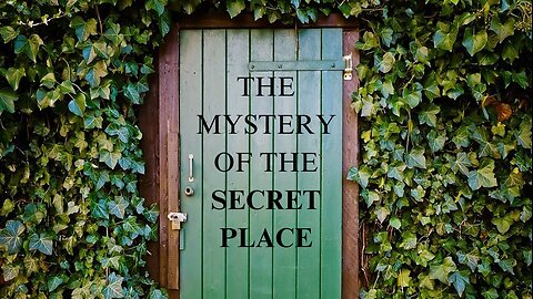 A Message to the Saints - The Mystery of the Secret Place