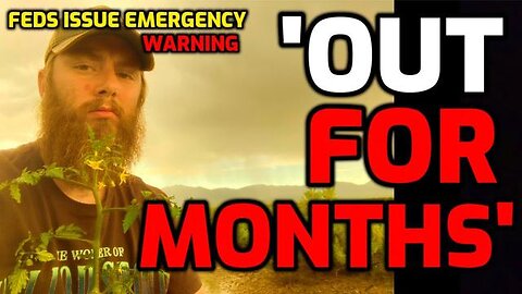 "WILL GO OUT FOR MONTHS" - FED. GOV. ISSUES URGENT EMERGENCY WARNING| OFF GRID WITH PATRICK HUMPHREY