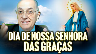 DIA DE NOSSA SENHORA DAS GRAÇAS