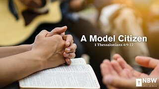 A Model Citizen (1 Thessalonians 4:9-12)