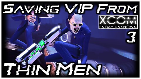 Rescuing Abducted Lady From Scary Skinny Aliens!! - XCOM Enemy Unknown Part 3