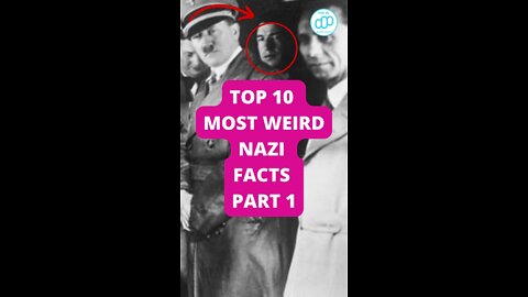 Top 10 Most Weird Nazi Facts Part 1