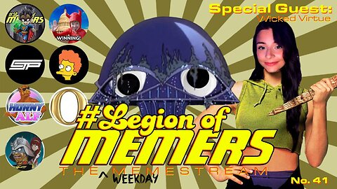 Legion Of Memers Memestream Ep.41: Tuesday Special With Wicked Virtue