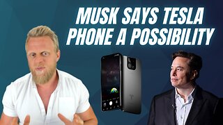 Elon Musk says Tesla will make smartphone if Apple or Google ban