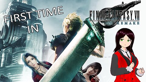 Final Fantasy 7 Remake for the first time