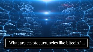 What are cryptocurrencies like bitcoin? - Central Bank of Ireland Fundamentals Explained
