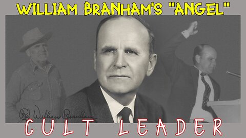 William Branham's "Angel" | The Profile of A Cult Leader