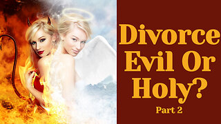 Today Both Catholics And Protestants Proclaim...Jesus Loved Divorce! Part 2 (ep. 229)