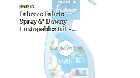 Febreze Fabric Spray & Downy Unstopables Kit - Includes Downy Laundry Scent Booster Beads (Fres...