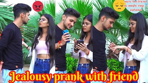 Jealousy😡😔prank with Harshit.Maine boyfriend bana liya😊